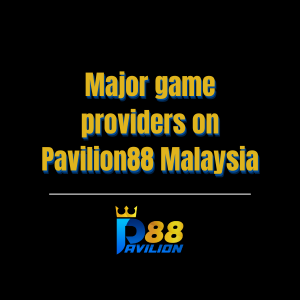 Major game providers on Pavilion88 Malaysia - Logo - pavilion88a